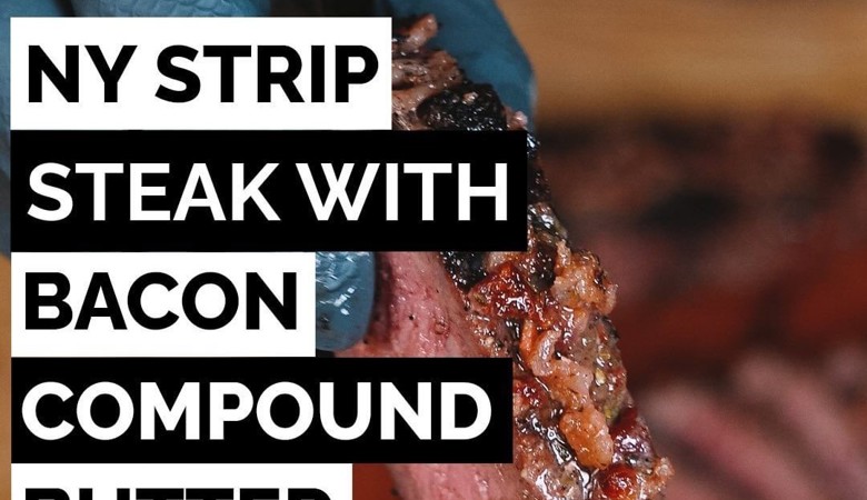 Bacon Compound Butter NY Strip Steak