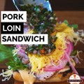 Pork Loin Sandwich